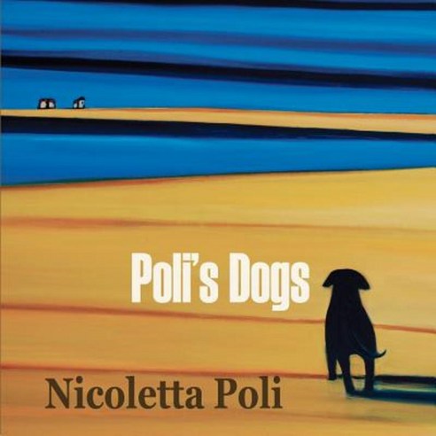 Poli''s Dogs Paperback, Pequod Books LLC