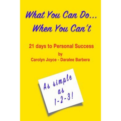What You Can Do...When You Can''t: Twenty-One Days to Personal Success Paperback, Wfw Publishing