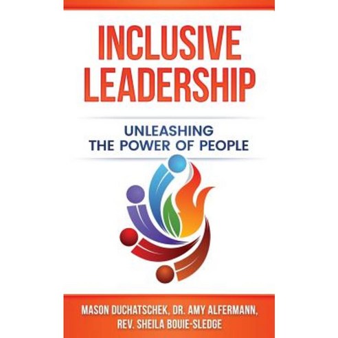 Inclusive Leadership: Unleashing the Power of People Paperback, Buildatribe, LLC