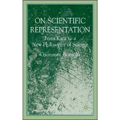 On Scientific Representations: From Kant to a New Philosophy of Science Hardcover, Palgrave MacMillan