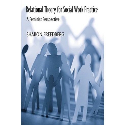 Relational Theory for Social Work Practice: A Feminist Perspective Paperback, Routledge