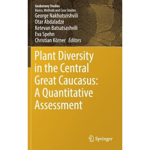 Plant Diversity in the Central Great Caucasus: A Quantitative Assessment Hardcover, Springer