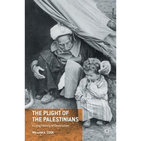 The Plight of the Palestinians: A Long History of Destruction Paperback, Palgrave MacMillan