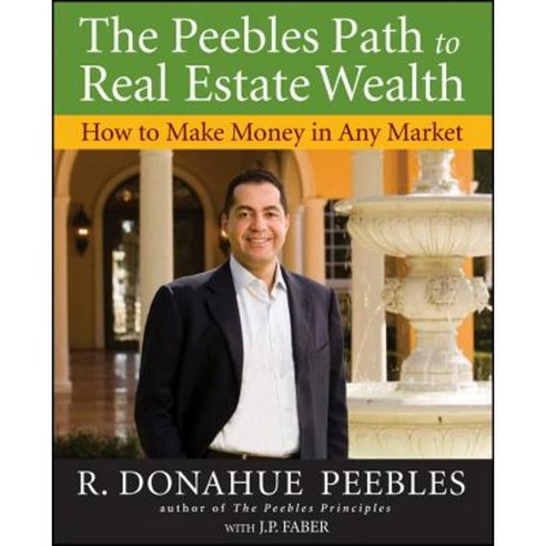 The Peebles Path to Real Estate Wealth: How to Make Money in Any Market Paperback, Wiley