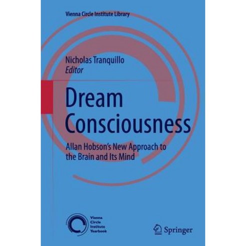 Dream Consciousness: Allan Hobson''s New Approach to the Brain and Its Mind Paperback, Springer