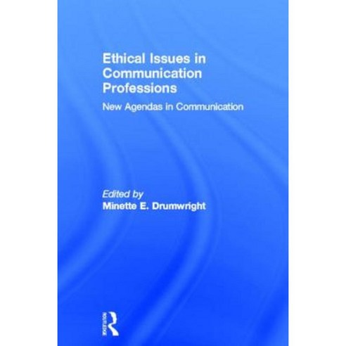 Ethical Issues in Communication Professions: New Agendas in Communication Hardcover, Routledge