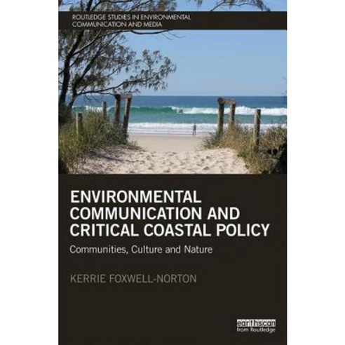 Environmental Communication and Critical Coastal Policy: Communities Culture and Nature Hardcover, Routledge