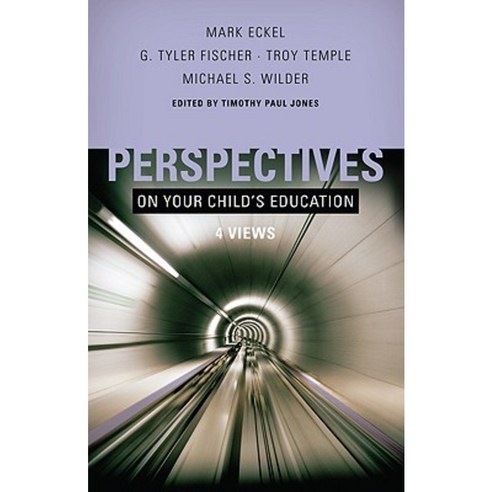 Perspectives on Your Child''s Education: 4 Views Paperback, B&H Publishing Group