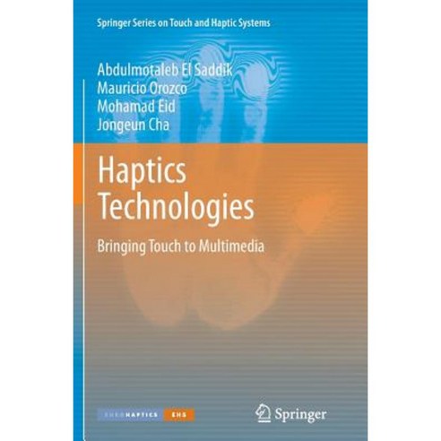 Haptics Technologies: Bringing Touch to Multimedia Paperback, Springer