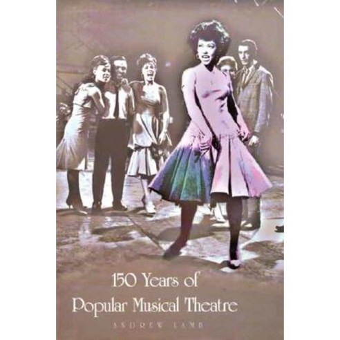150 Years of Popular Musical Theatre Hardcover, Yale University Press