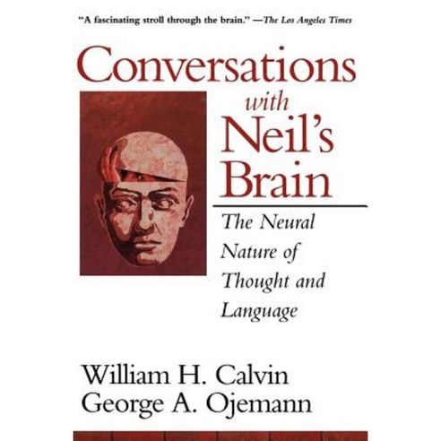 Conversations with Neil''s Brain: The Neural Nature of Thought and Language Paperback, Basic Books