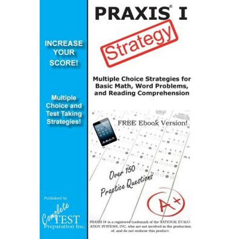 Praxis 1 Strategy: Winning Multiple Choice Strategy for the Praxis 1 Exam Paperback, Complete Test Preparation Inc.