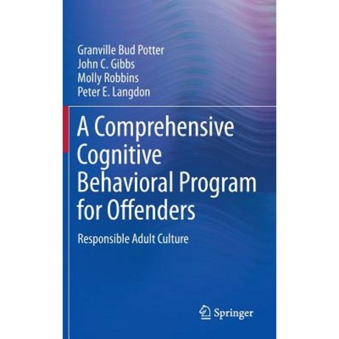 A Comprehensive Cognitive Behavioral Program for Offenders: Responsible Adult Culture Hardcover, Springer