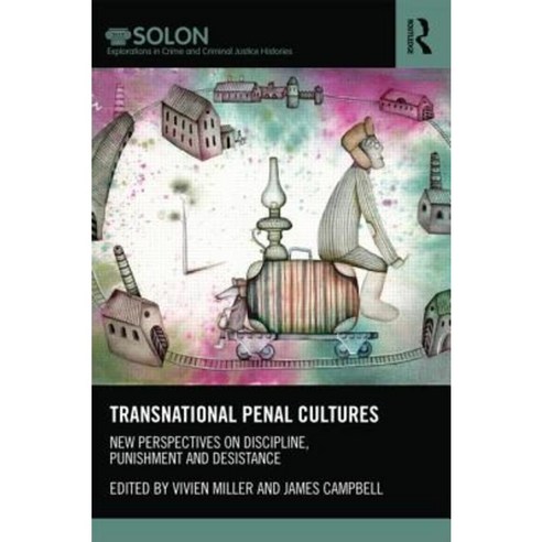 Transnational Penal Cultures: New Perspectives on Discipline Punishment and Desistance Hardcover, Routledge