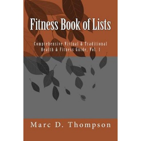 Fitness Book of Lists: Comprehensive Virtual & Traditional Health & Fitness Guide Paperback, Virtufit Press