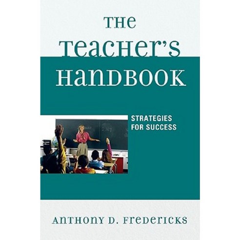 The Teacher''s Handbook: Strategies for Success Paperback, Rowman & Littlefield Education