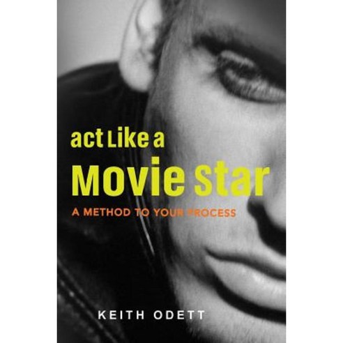 ACT Like a Movie Star: A Method to Your Process Paperback, Kogco