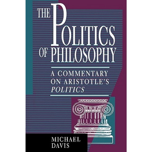 The Politics of Philosophy: A Commentary on Aristotle''s Politics Paperback, Rowman & Littlefield Publishers