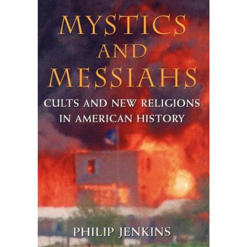 Mystics & Messiahs: Cults and New Religions in American History Hardcover, Oxford University Press, USA