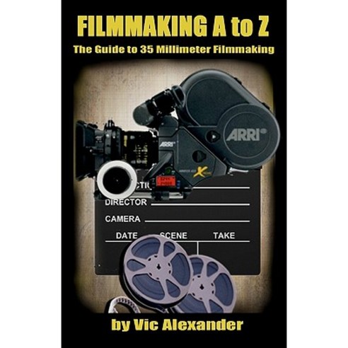 Filmmaking A to Z: 35mm Film-Making Paperback, Createspace