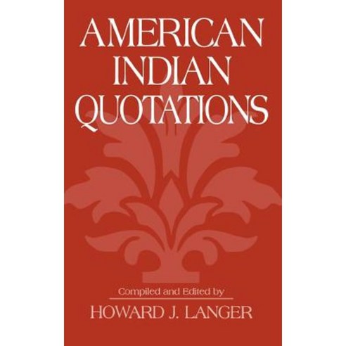 American Indian Quotations Hardcover, Praeger Publishers