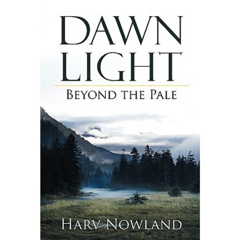 Dawn Light: Beyond the Pale Paperback, WestBow Press