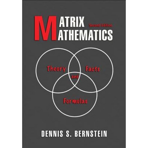 Matrix Mathematics: Theory Facts and Formulas Second Edition Paperback, Princeton University Press