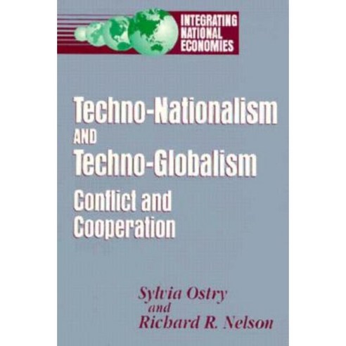 Techno-Nationalism and Techno-Globalism: Conflict and Cooperation Paperback, Brookings Institution Press