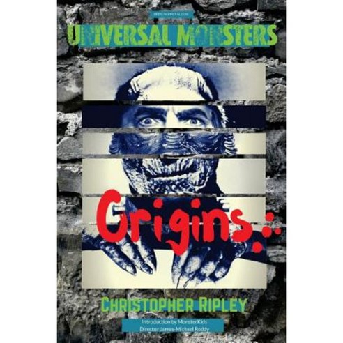 Universal Monsters: Origins: The Legends Behind the World''s Greatest Cinematic Monsters Paperback, Eskdale & Kent Publishing