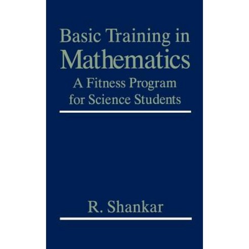 Basic Training in Mathematics: A Fitness Program for Science Students Hardcover, Springer