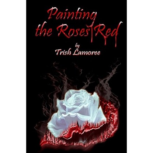 Painting the Roses Red Paperback, Createspace