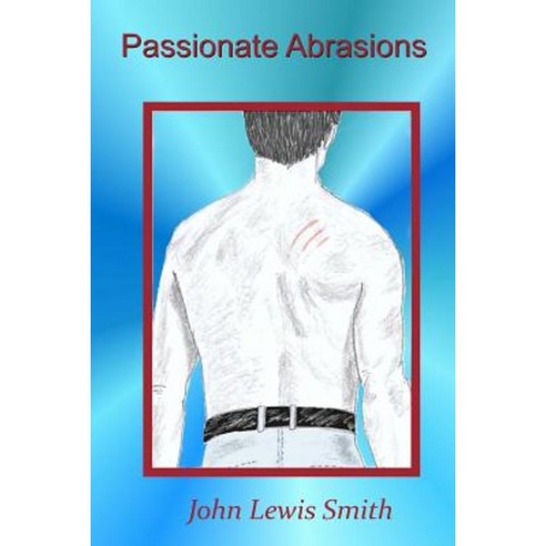 Passionate Abrasions Paperback, Lewis Music