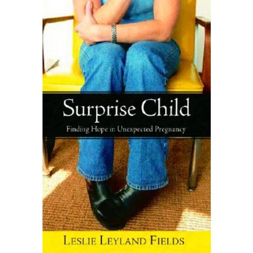 Surprise Child: Finding Hope in Unexpected Pregnancy Paperback, Waterbrook Press