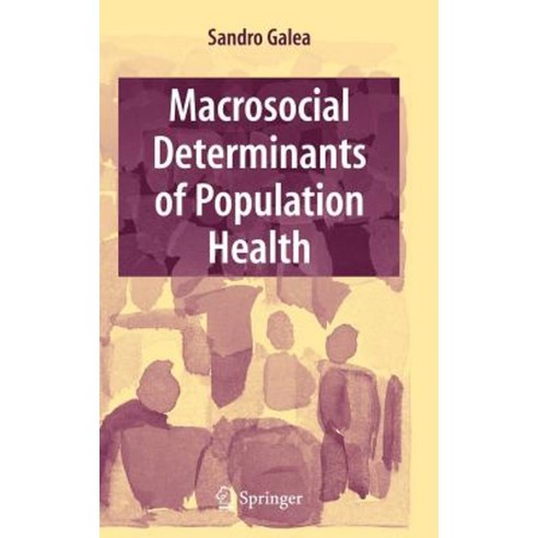 Macrosocial Determinants of Population Health Hardcover, Springer