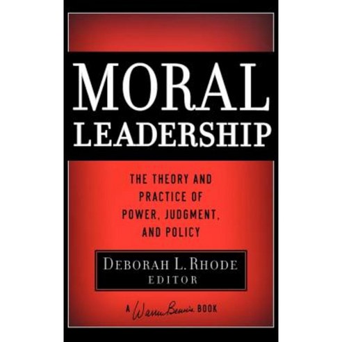 Moral Leadership: The Theory and Practice of Power Judgment and Policy Hardcover, Jossey-Bass