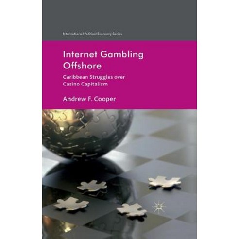 Internet Gambling Offshore: Caribbean Struggles Over Casino Capitalism Paperback, Palgrave MacMillan