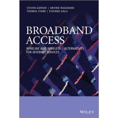 Broadband Access: Wireline and Wireless - Alternatives for Internet Services Hardcover, Wiley