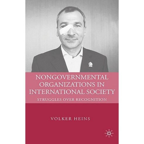 Nongovernmental Organizations in International Society: Struggles Over Recognition Hardcover, Palgrave MacMillan