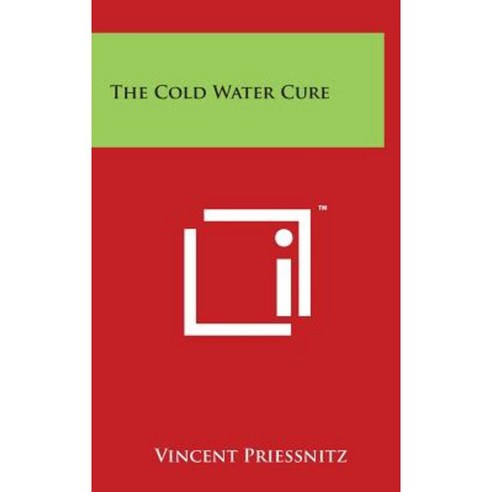 The Cold Water Cure Hardcover, Literary Licensing, LLC