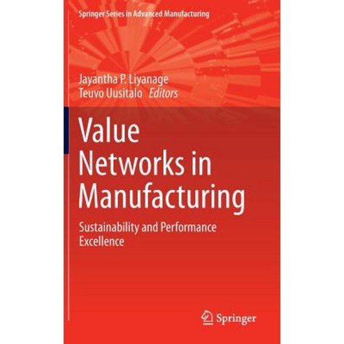 Value Networks in Manufacturing: Sustainability and Performance Excellence Hardcover, Springer