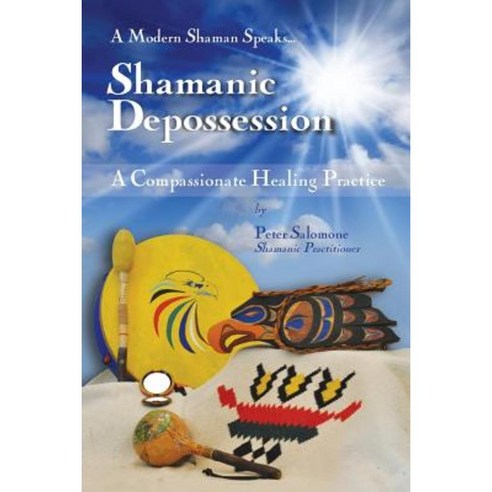 Shamanic Depossession: A Compassionate Healing Practice Paperback, Visione Sciamanica