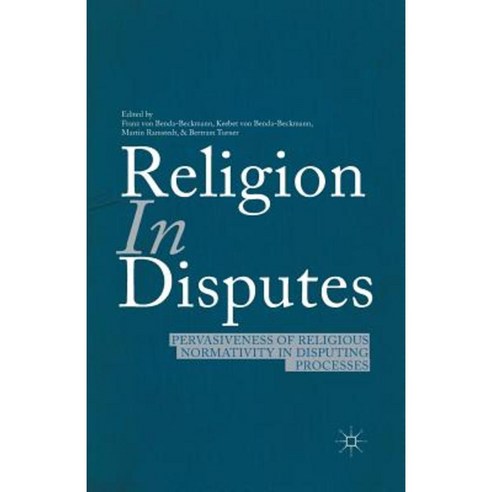 Religion in Disputes: Pervasiveness of Religious Normativity in Disputing Processes Paperback, Palgrave MacMillan