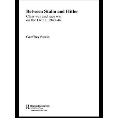 Between Stalin and Hitler: Class War and Race War on the Dvina 1940-46 Paperback, Routledge
