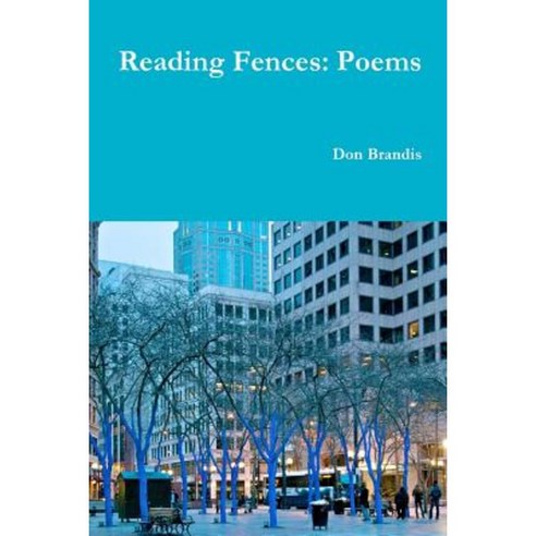Reading Fences: Poems Paperback, Lulu.com