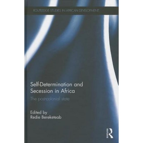 Self-Determination and Secession in Africa: The Post-Colonial State Hardcover, Routledge