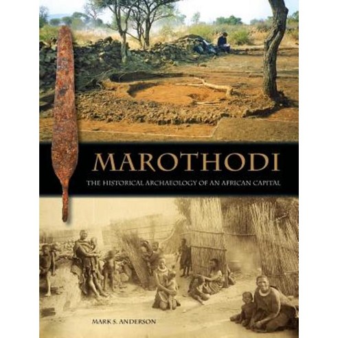 Marothodi: The Historical Archaeology of an African Capital Paperback, Atikkam Media Limited