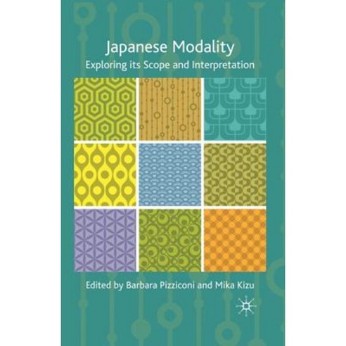 Japanese Modality: Exploring Its Scope and Interpretation Paperback, Palgrave MacMillan