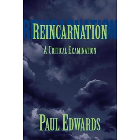 Reincarnation: A Critical Examination Paperback, Prometheus Books