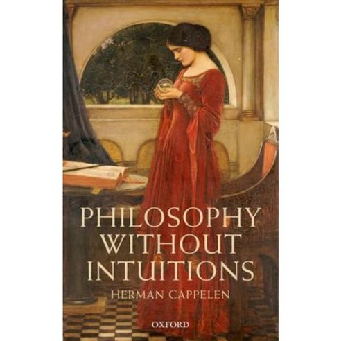 Philosophy Without Intuitions, Oxford Univ Pr