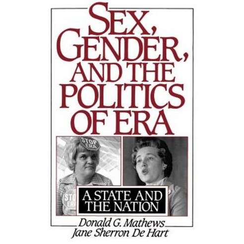 Sex Gender and the Politics of ERA: A State and the Nation Paperback, Oxford University Press, USA